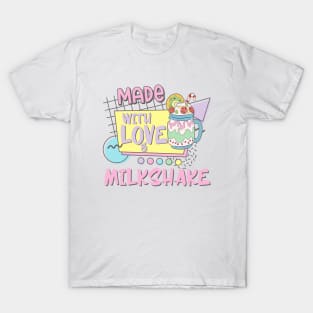 Powered By Love Milkshake Retro 80s 90s Who Loves Milk Shakes T-Shirt